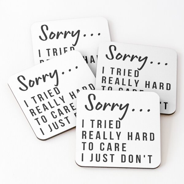 Item preview, Sorry, I Tried Really Hard To Care This Time I Just Don't. Funny Sarcastic I Don't Care Saying designed and sold by That Cheeky Tee.