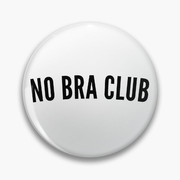 Item preview, No Bra Club. Funny I Hate Bras Saying designed and sold by That Cheeky Tee.