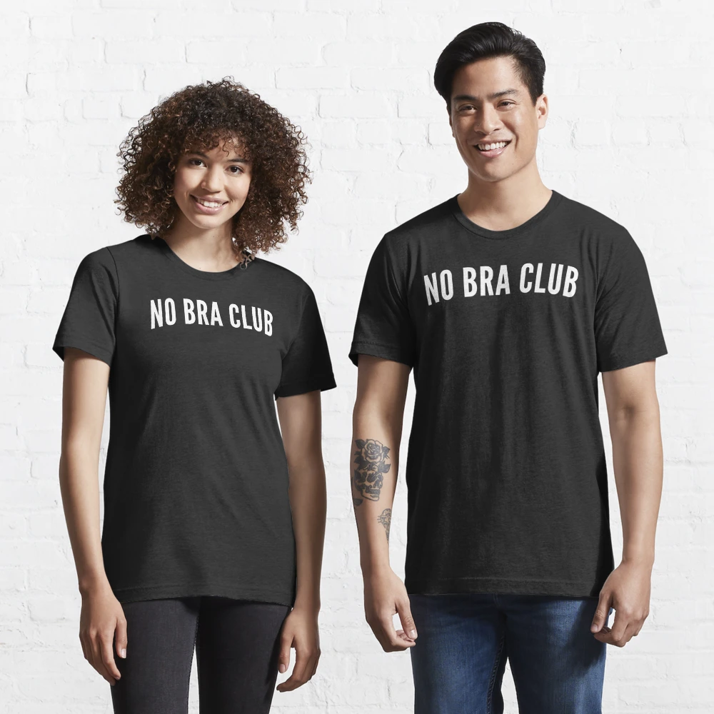 No Bra Club. Funny I Hate Bras Saying