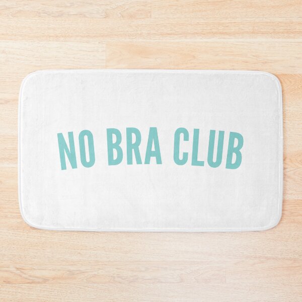 Item preview, No Bra Club. Funny I Hate Bras Saying designed and sold by That Cheeky Tee.