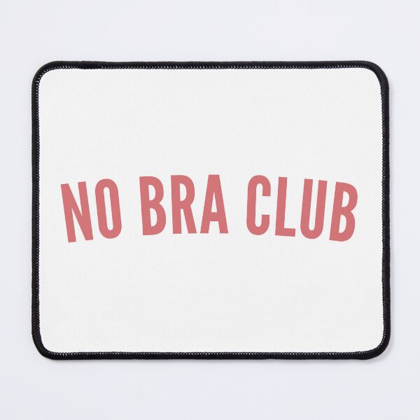 Item preview, No Bra Club. Funny I Hate Bras Saying designed and sold by That Cheeky Tee.