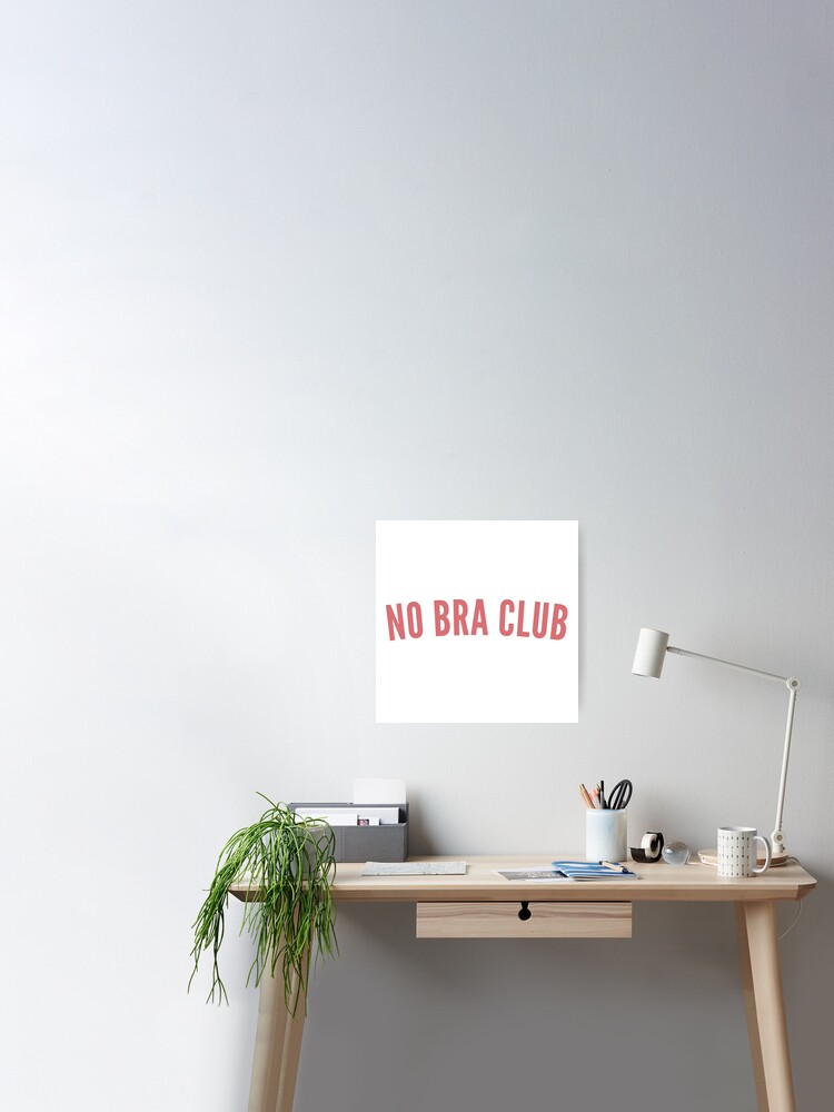 NO BRA CLUB posters & Art Prints de Skill Murray