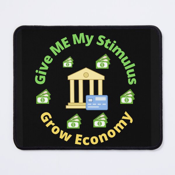 Item preview, Give Me My Stimulus Grow Economy designed and sold by LGMmugsdesign.