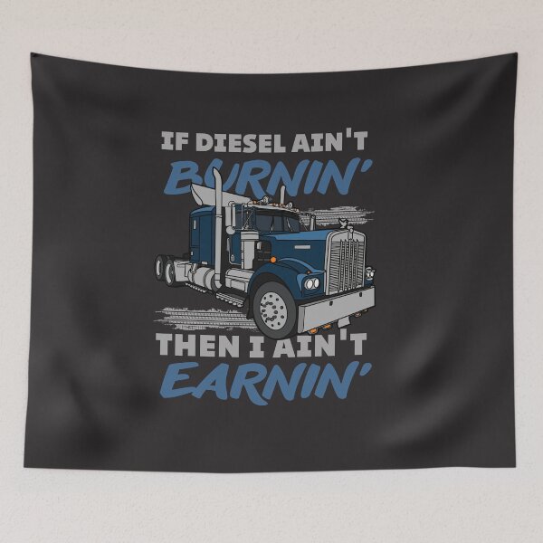 Item preview, If diesel ain't burnin' then i ain't earnin| Cool funny truck  designed and sold by Happiness-pills.