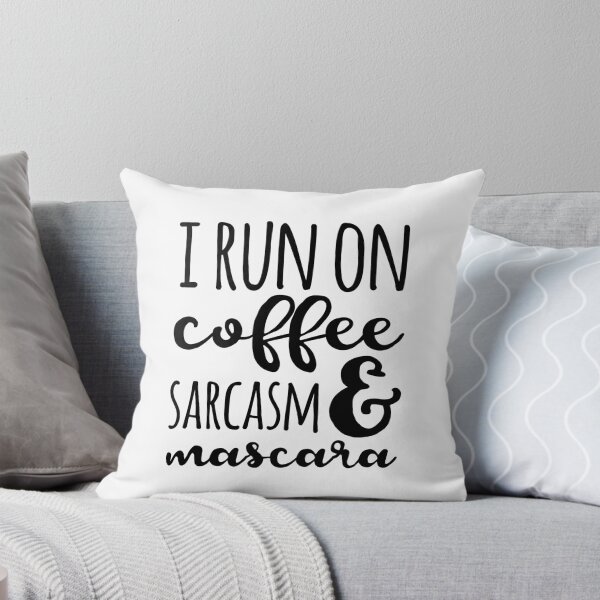 Item preview, I Run On Coffee Sarcasm And Mascara designed and sold by kamrankhan.