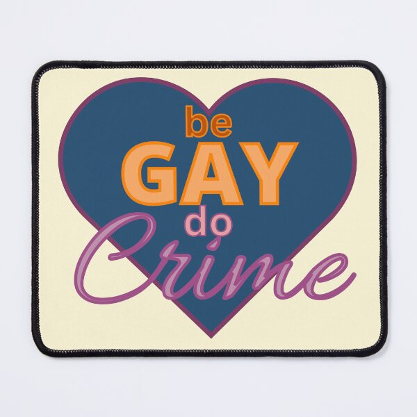 Item preview, Be Gay Do Crime designed and sold by homotropic.