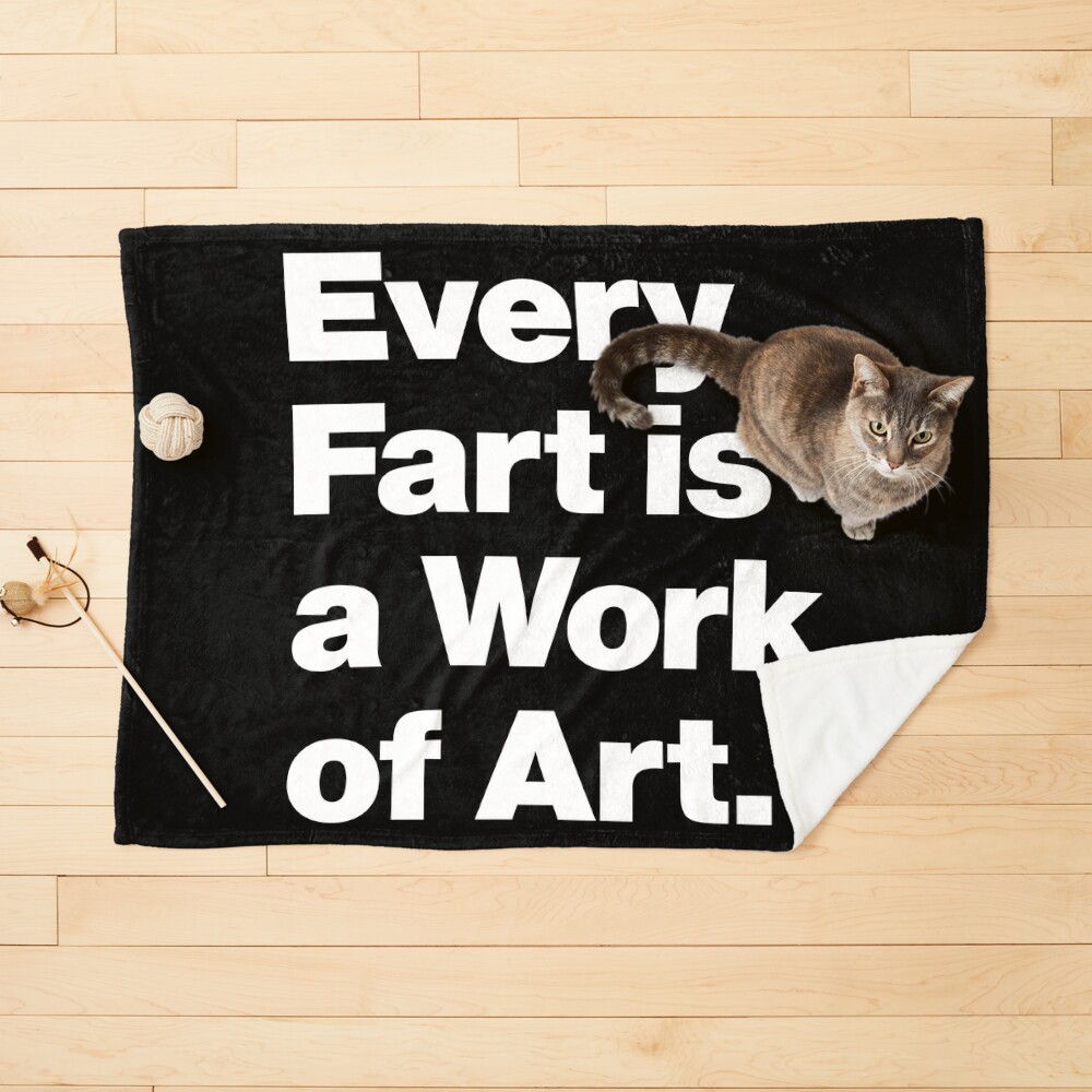 Every Fart is a Work of Art - Funny Saying Quote about Farting