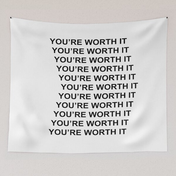 Item preview, You're worth it designed and sold by NeilMalcolmMcKn.
