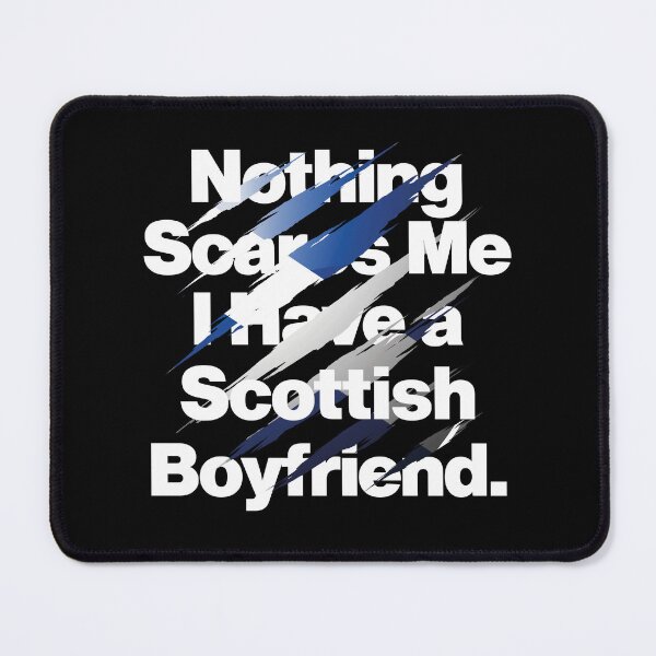 Item preview, Nothing Scares Me I Have a Scottish Boyfriend Scotland designed and sold by elhefe.