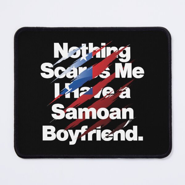 Item preview, Nothing Scares Me I Have a Samoan Boyfriend Samoa designed and sold by elhefe.