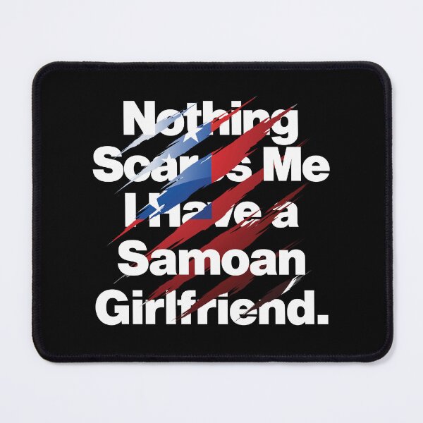 Item preview, Nothing Scares Me I Have a Samoan Girlfriend Samoa designed and sold by elhefe.