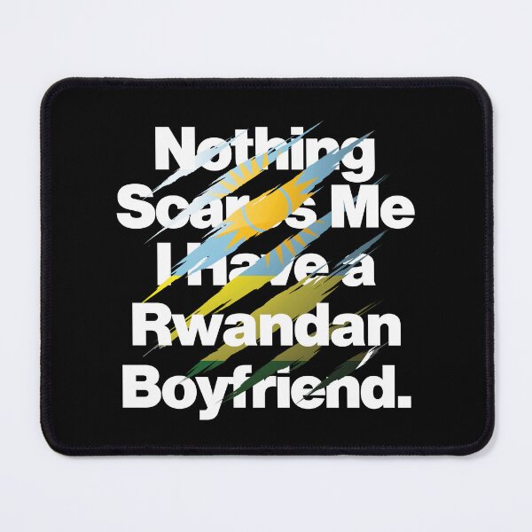Item preview, Nothing Scares Me I Have a Rwandan Boyfriend designed and sold by elhefe.