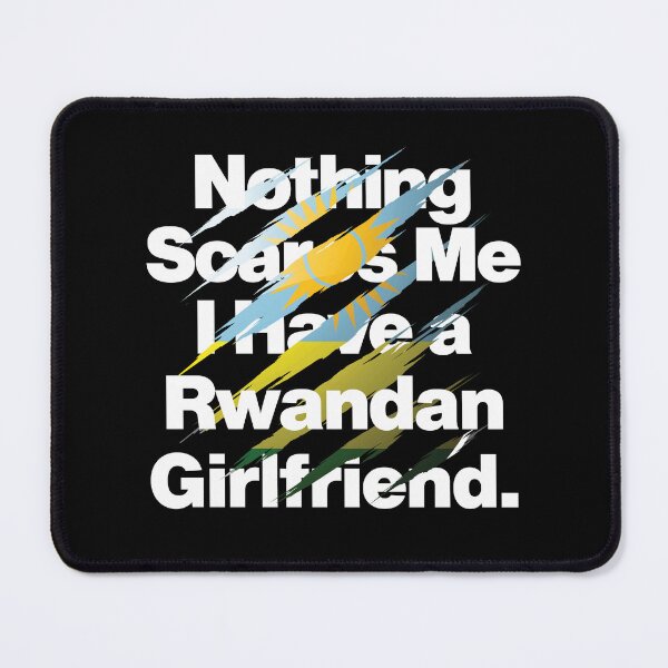 Item preview, Nothing Scares Me I Have a Rwandan Girlfriend Rwanda designed and sold by elhefe.