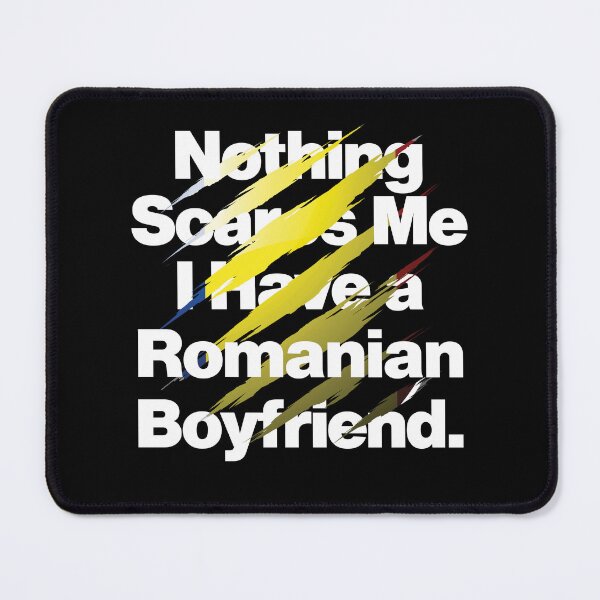 Item preview, Nothing Scares Me I Have a Romanian Boyfriend Romania designed and sold by elhefe.