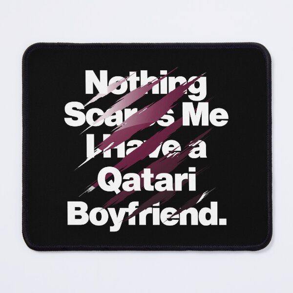 Item preview, Nothing Scares Me I Have a Qatari Boyfriend Qatar designed and sold by elhefe.