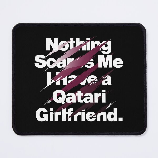 Item preview, Nothing Scares Me I Have a Qatari Girlfriend Qatar designed and sold by elhefe.