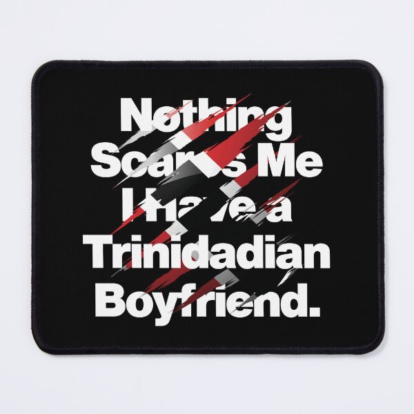 Item preview, Nothing Scares Me I Have a Trinidadian Boyfriend designed and sold by elhefe.