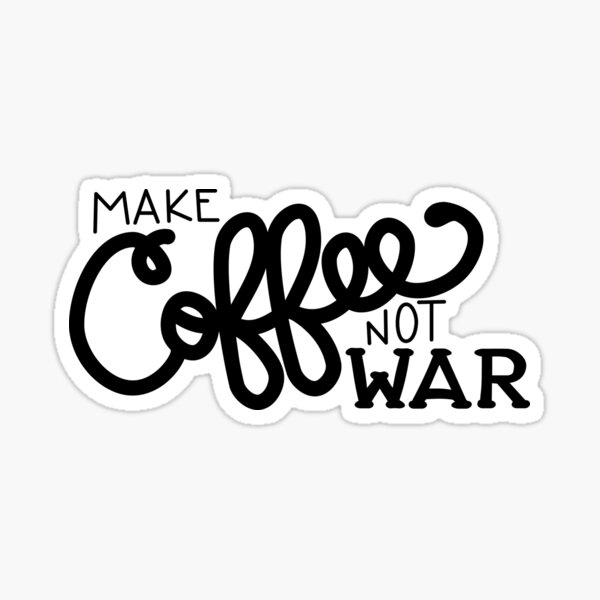 Peace, Love, and Coffee (in Black) Sticker