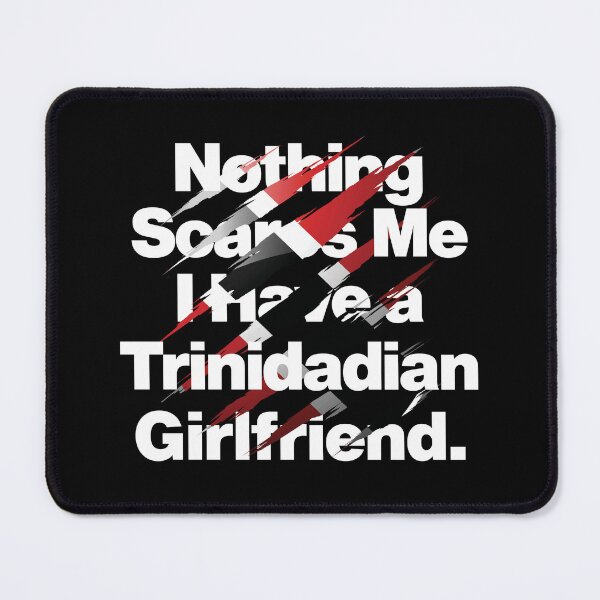Item preview, Nothing Scares Me I Have a Trinidadian Girlfriend Thailand designed and sold by elhefe.