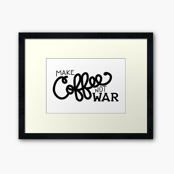 Peace, Love, and Coffee (in Black) Framed Art Print