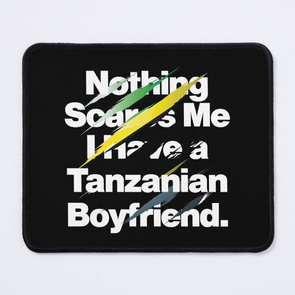Item preview, Nothing Scares Me I Have a Tanzanian Boyfriend designed and sold by elhefe.