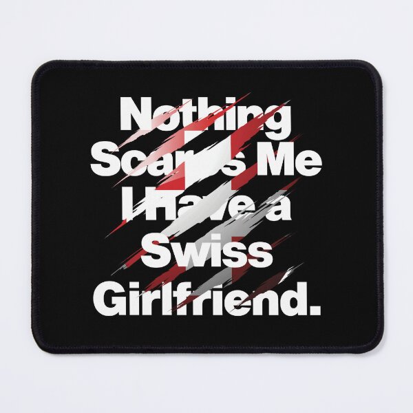 Item preview, Nothing Scares Me I Have a Swiss Girlfriend Sverige designed and sold by elhefe.
