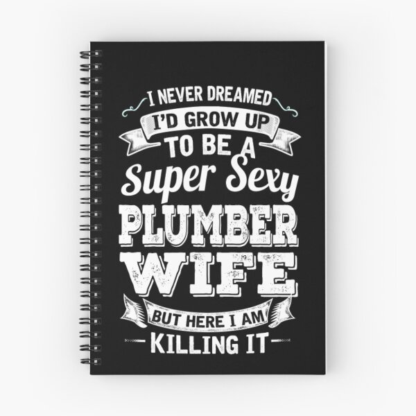 Item preview, I'D Grow Up To Be A Super Sexy Plumber Wife  designed and sold by aryagiri.