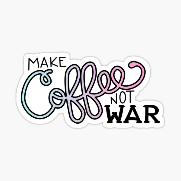 Peace, Love, and Coffee (in Cotton Candy) Sticker