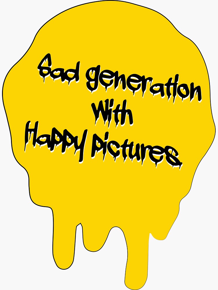 "Sad generation with happy pictures." Sticker for Sale by Aestheticvibe44 Redbubble