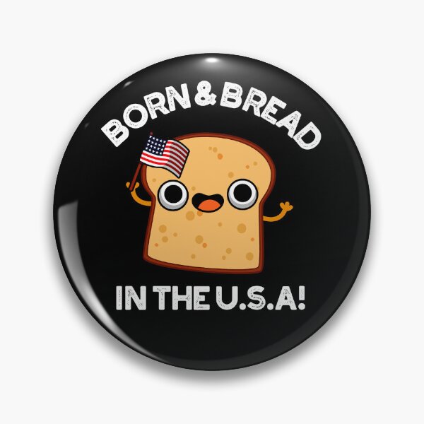 Item preview, Born And Bread In The USA Funny Food Puns (Dark BG) designed and sold by punnybone.