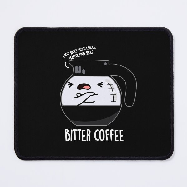Item preview, Bitter Coffee Funny Drink Puns (Dark BG) designed and sold by punnybone.