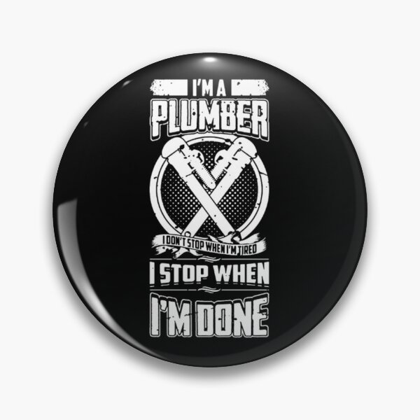 Item preview, I'm A Plumber I Stop When I'm Done designed and sold by aryagiri.