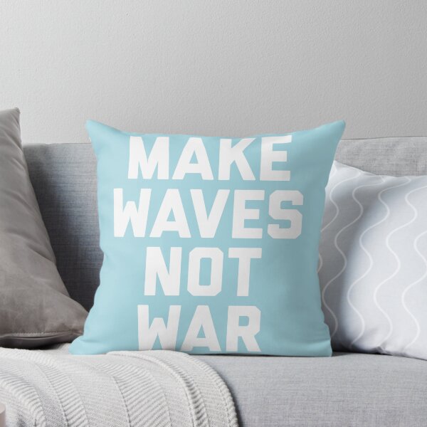 Item preview, Make Waves Not War designed and sold by MadEDesigns.