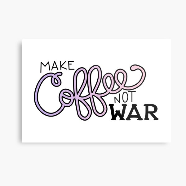 Peace, Love, and Coffee (in Unicorn) Metal Print