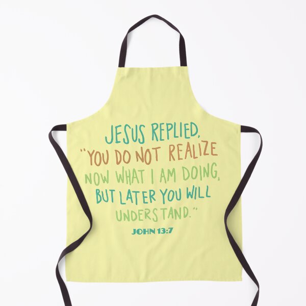 Item preview, John 13 7 Jesus Replied You Dont Realize Now What I Am Doing But Later You Will Understand Me designed and sold by teenugs.