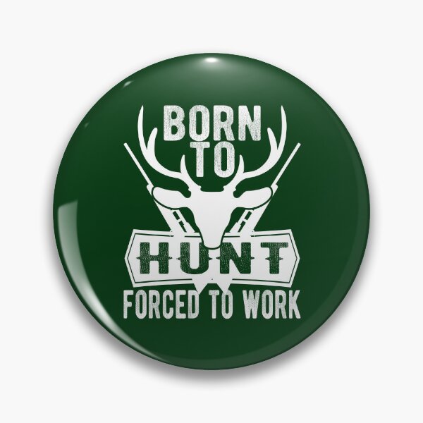 Item preview, Born To Hunt Forced To Work designed and sold by samah82.