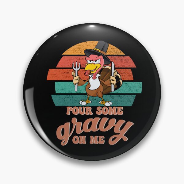 Item preview, Groovy Pour Some Gravy on Me turkey is ready to eat food designed and sold by Mac Store.