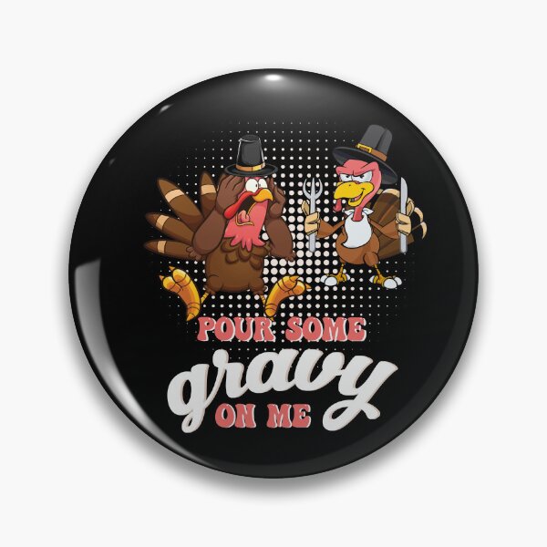 Item preview, Groovy Pour Some Gravy on Me turkey is ready to eat food designed and sold by Mac Store.