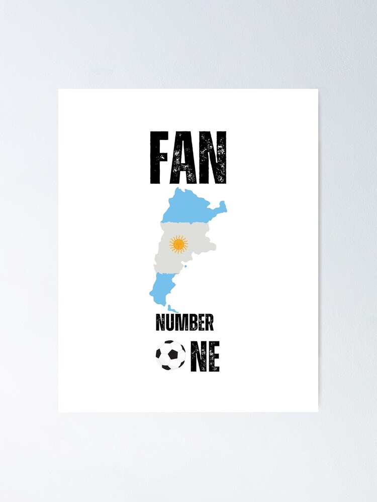 "Argentina soccer fan number one" Poster for Sale by Passionfoot