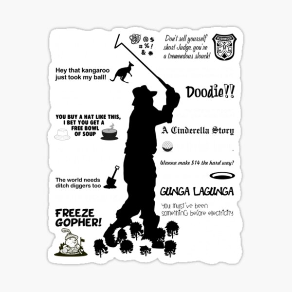 "A Cinderella Story The Best Caddyshack Quotes" Sticker for Sale by