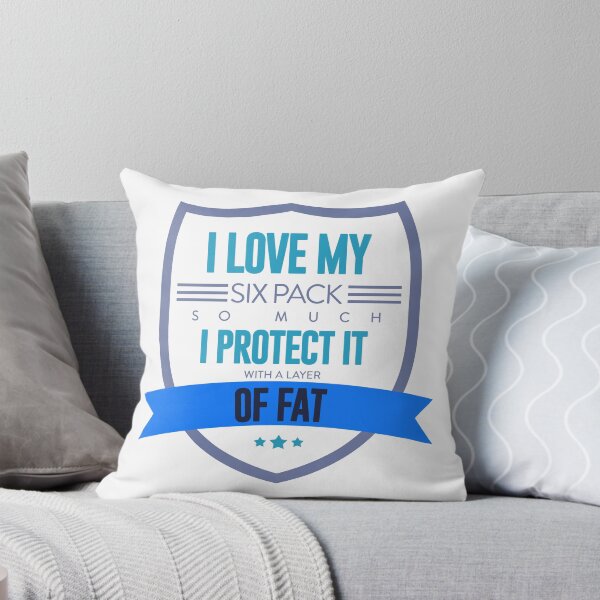 Item preview, I Love My Six Pack So Much I Protect It With A Layer Of Fat designed and sold by Articulate.