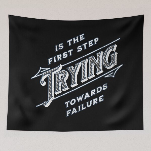Item preview, Trying is the first step towards failure designed and sold by JoRealm.