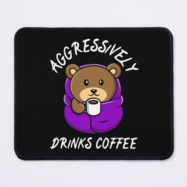 Item preview, Aggressively drinks coffee designed and sold by The Love Quill.