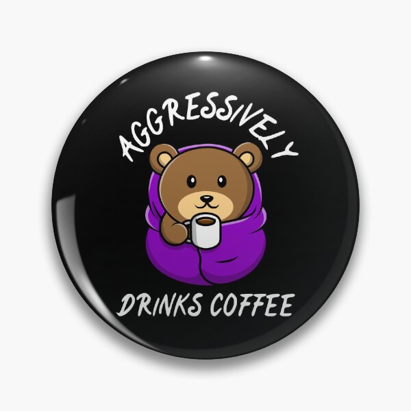 Item preview, Aggressively drinks coffee designed and sold by The Love Quill.