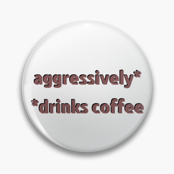 Item preview,  *aggressively drinks coffee* designed and sold by beer Sheva.