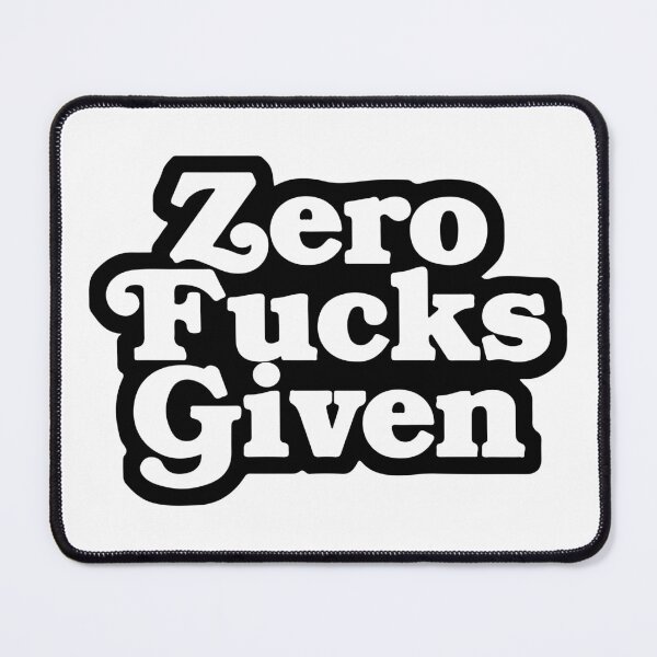 Item preview, Zero Fucks Given designed and sold by RhysDonald1.