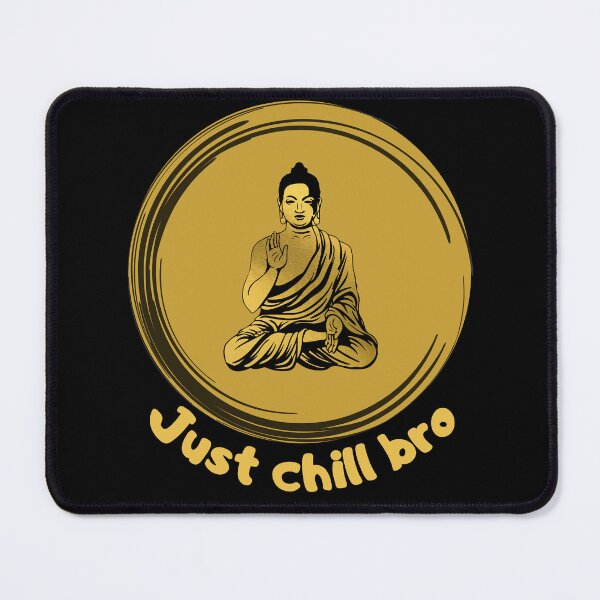 Item preview, Just chill bro -Buddha designed and sold by Cleanthes.
