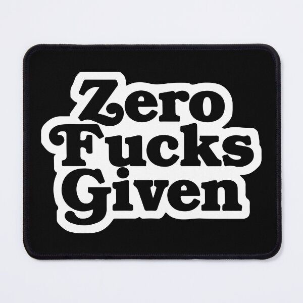 Item preview, Zero Fucks Given designed and sold by RhysDonald1.