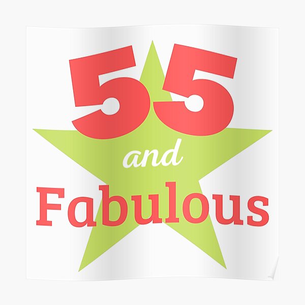 55 Years Old And Fabulous 55th Birthday Poster For Sale By Joemo100