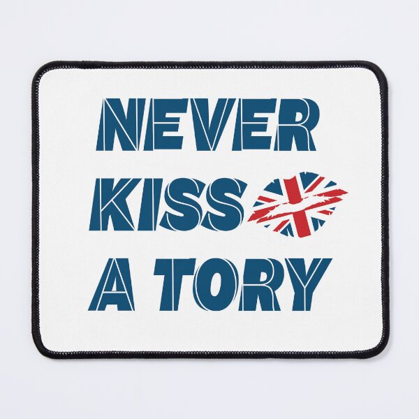 Item preview, British Politics. Never kiss a Tory designed and sold by BuxomBabe21.